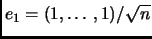 $ e_1=(1,\ldots,1)/\sqrt n$